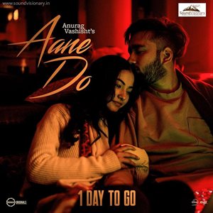 Download Aane Do Mp3 Song by Anurag Vashisht