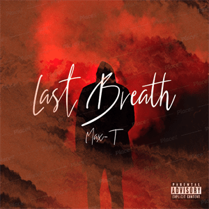Download Last breath  Mp3 Song by Max T