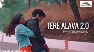 Download Tere Alava 2 Mp3 Song by Pratyush Dhiman