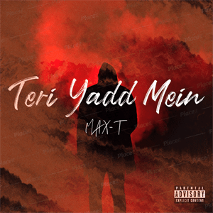 Download Teri yadd mein  Mp3 Song by Max T